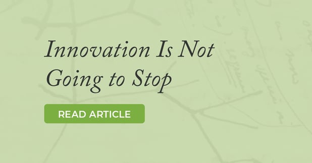 Innovation Is Not Going to Stop