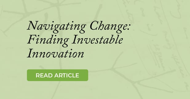 Navigating Change: Finding Investable Innovation
