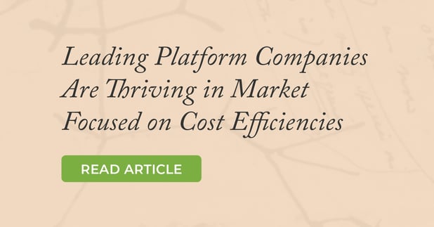 Leading Platform Companies Are Thriving in Market Focused on Cost Efficiencies